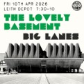 The Lovely Basement + Big Lanes